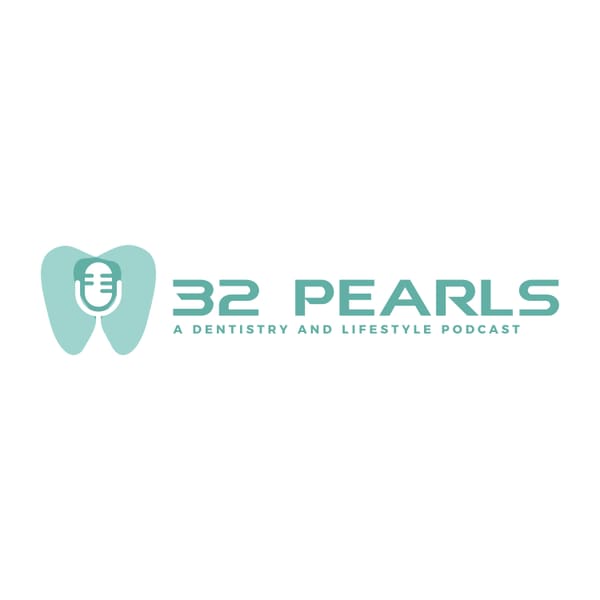 Cover art for 32 Pearls - A Dentistry and Lifestyle Podcast