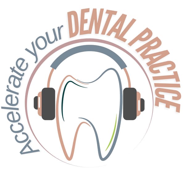 Cover art for Accelerate Your Dental Practice with Malika and Michelle
