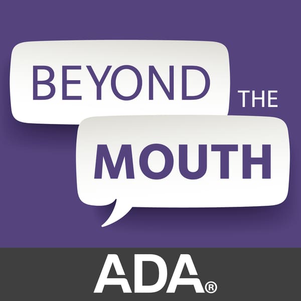 Cover art for Beyond the Mouth: ADA's practice podcast