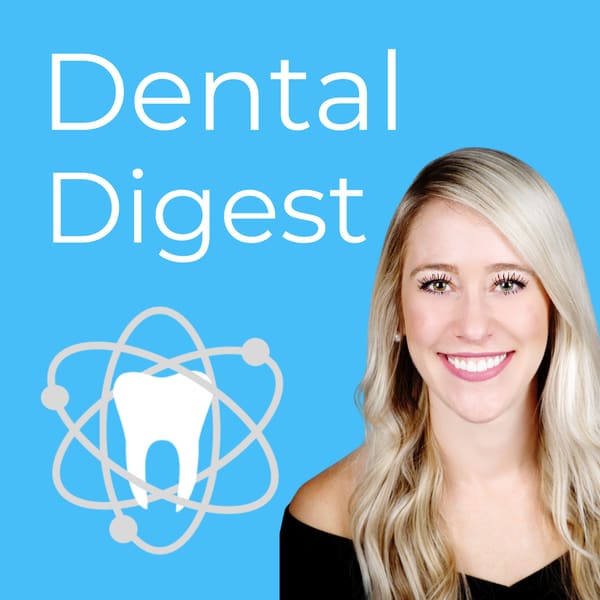 Cover art for Dental Digest Podcast with Dr. Melissa Seibert