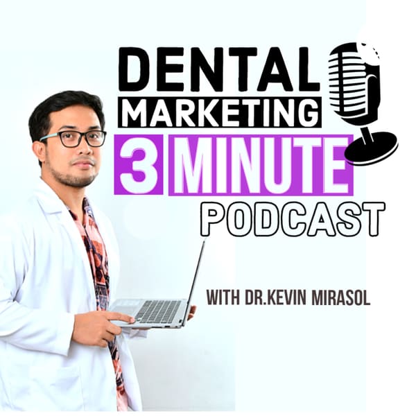 Cover art for Dental Marketing 3Minute Podcast with Dr.Kevin