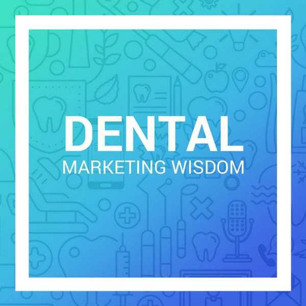Cover art for Dental Marketing Wisdom