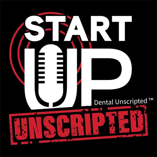 Cover art for Dental Start Up Unscripted