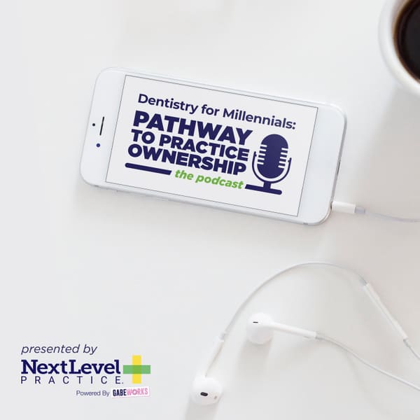 Cover art for Dentistry For Millennials: Pathway to Practice Ownership