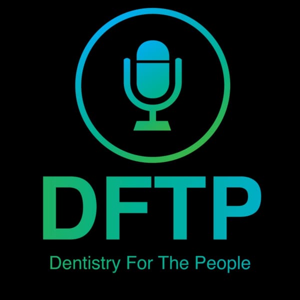 Cover art for Dentistry For The People Podcast