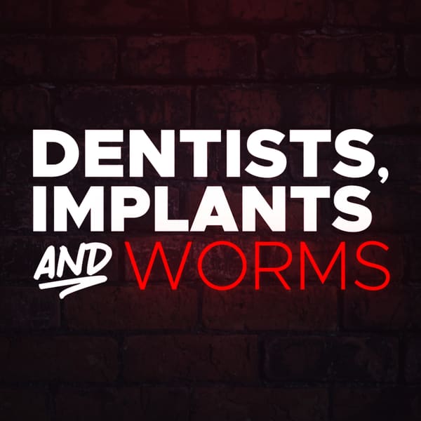 Cover art for Dentists, Implants and Worms