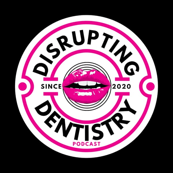 Cover art for Disrupting Dentistry Podcast