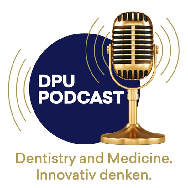 Cover art for DPU-Podcast: Dentistry and Medicine. Innovativ denken.