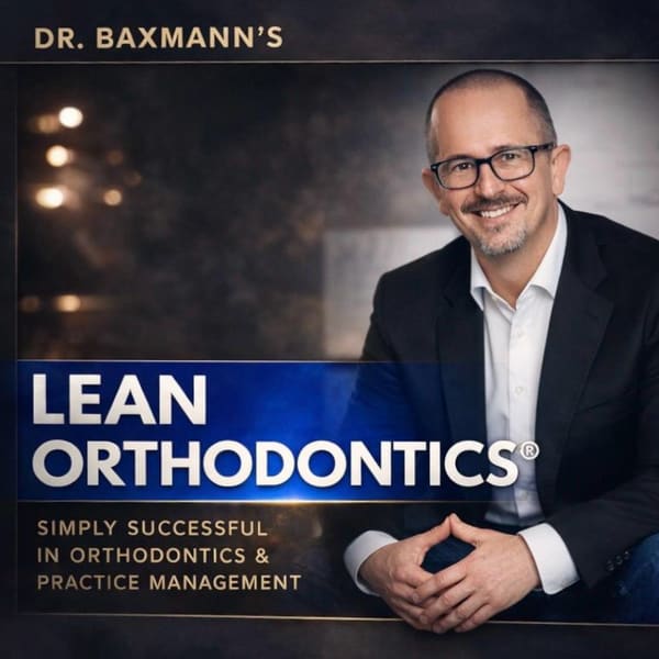 Cover art for Dr. Baxmann‘s LeanOrthodontics® - Erfolgreich in Praxismanagement & Kieferorthopädie