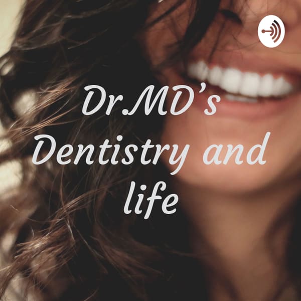 Cover art for Dr.MD's Dentistry and life !!!
