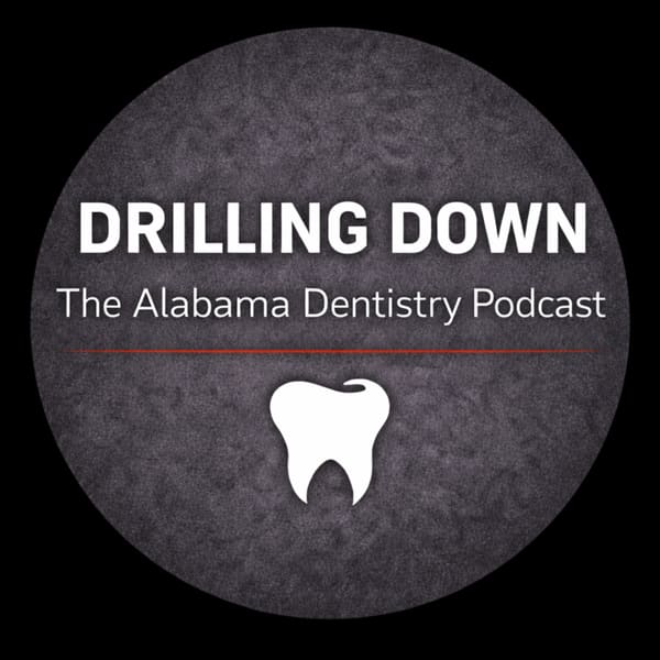 Cover art for Drilling Down - The Alabama Dentistry Podcast