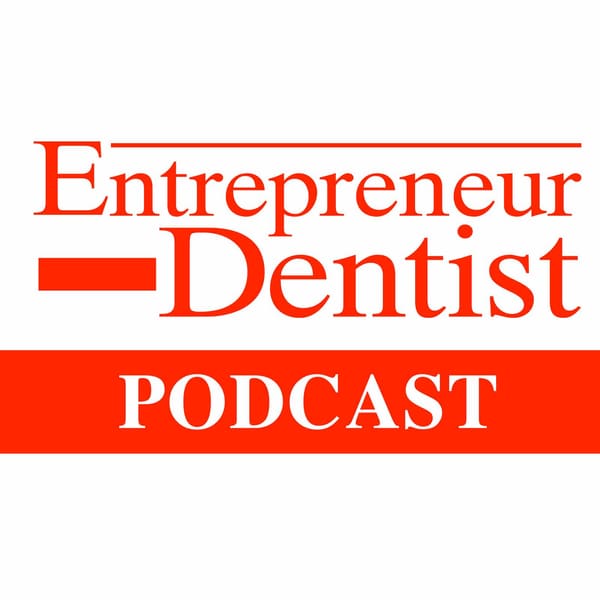 Cover art for Entrepreneur Dentist Podcast