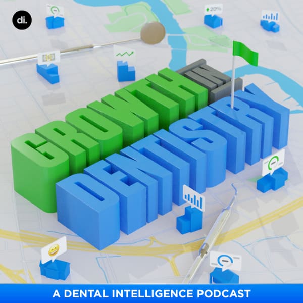 Cover art for Growth in Dentistry: A Dental Intelligence Podcast