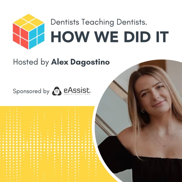 Cover art for How We Did It: Dentists Teaching Dentists