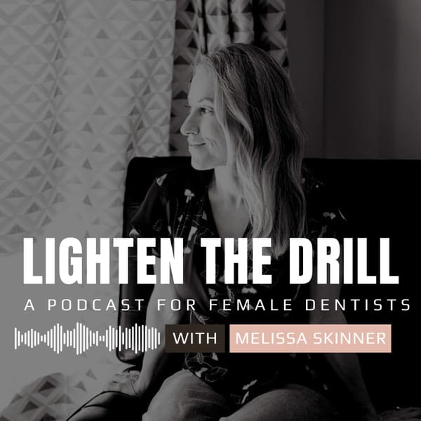 Cover art for Lighten the Drill - A Podcast for Female Dentists