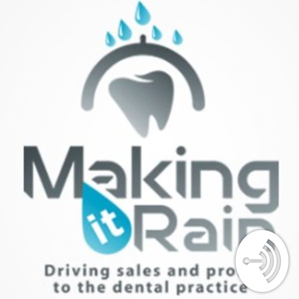 Cover art for Making It Rain Dental Sales & Profit