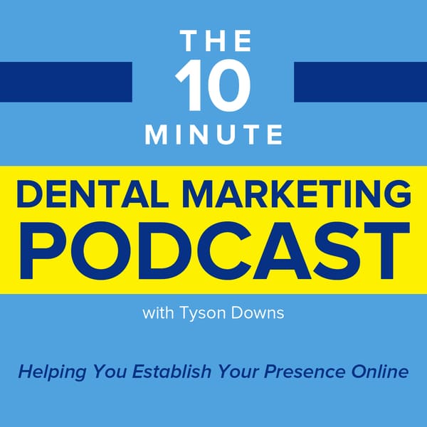 Cover art for The 10 Minute Dental Marketing Podcast