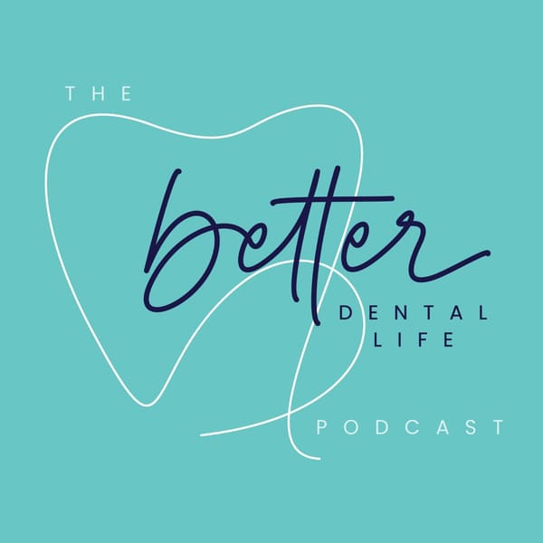 Cover art for The Better Dental Life Podcast