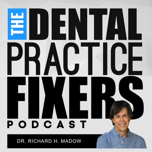 Cover art for The Dental Practice Fixers Podcast Featuring Secret Shopper Calls to Dental Offices