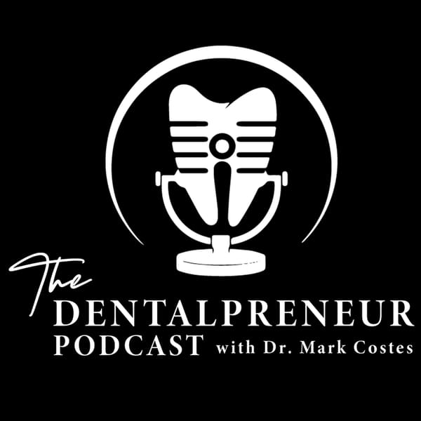 Cover art for The Dentalpreneur Podcast w/ Dr. Mark Costes