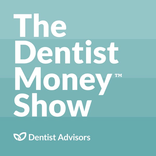Cover art for The Dentist Money Show | Financial Planning & Wealth Management