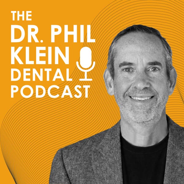 Cover art for The Dr. Phil Klein Dental Podcast