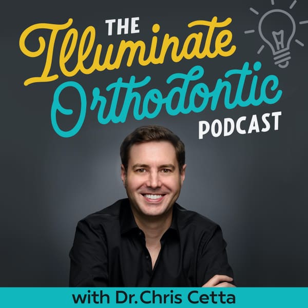 Cover art for The Illuminate Orthodontic Podcast: Shining a Light on Orthodontist Innovators