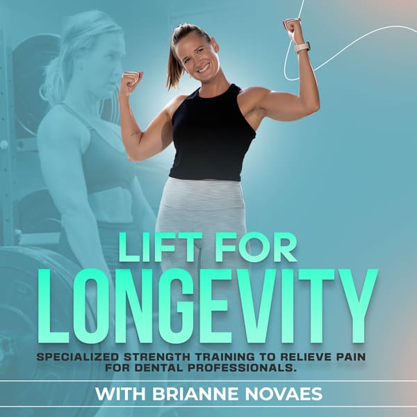 Cover art for The Lift for Longevity Podcast-Alleviate chronic pain, fix muscle imbalances, exercises for dental hygienists, injury prevent