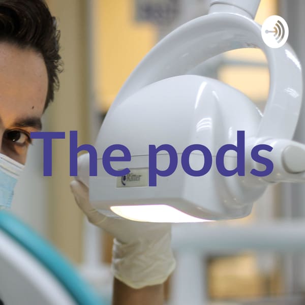 Cover art for The pods (Podcast of Dental Student)
