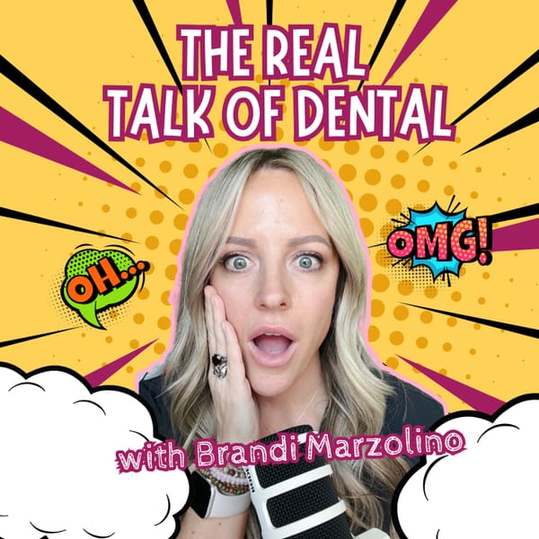 Cover art for The Real Talk of Dental